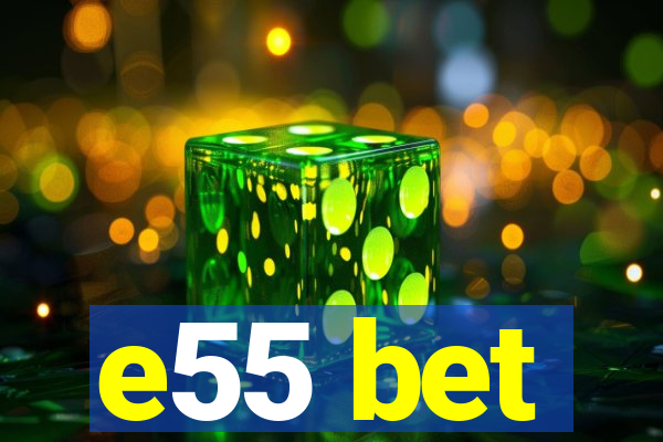 e55 bet